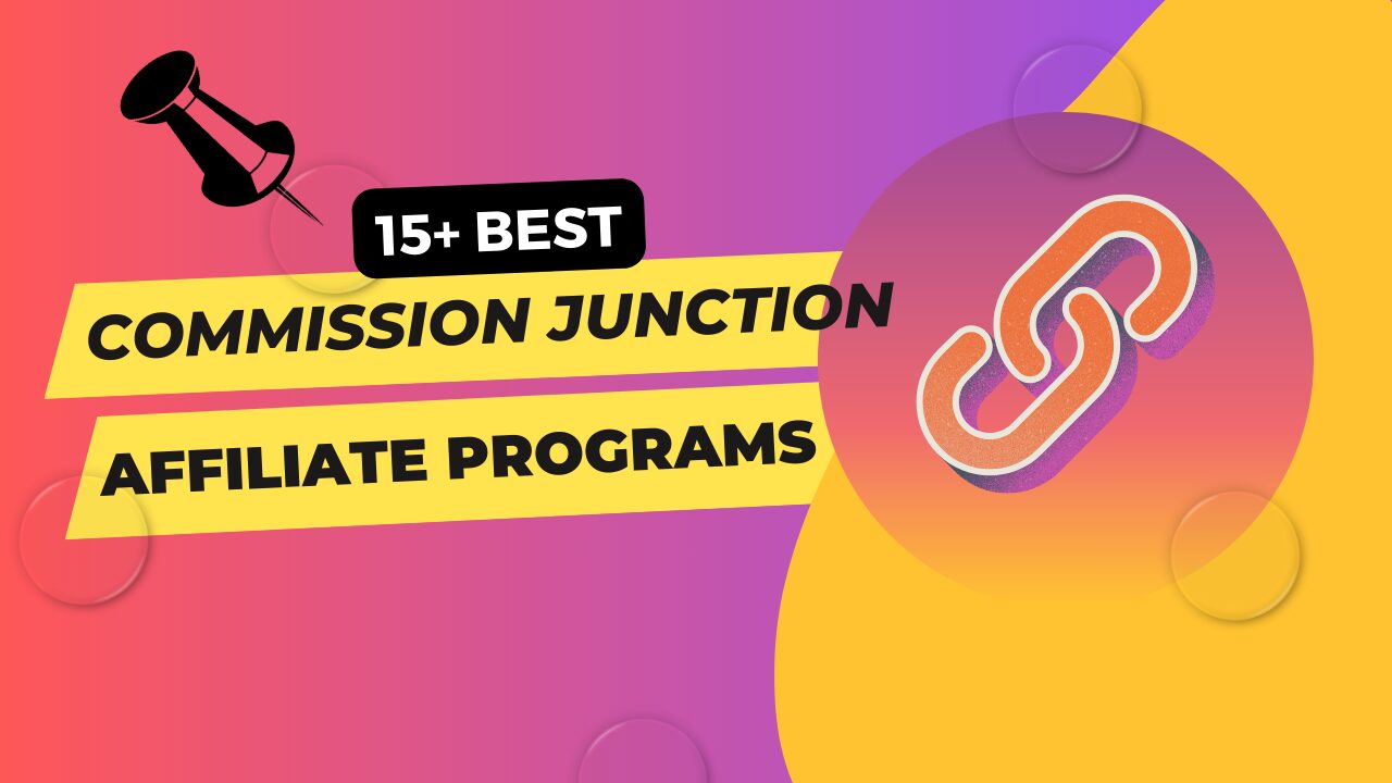 15+ Best Commission Junction Affiliate Programs For Beginners